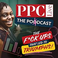 PPC Live The Podcast - The F*ck ups that led to Triumphs