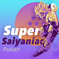Super Saiyaniac Podcast