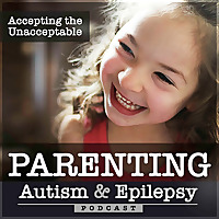 Accepting The Unacceptable, Parenting Autism, Epilepsy, Special Needs