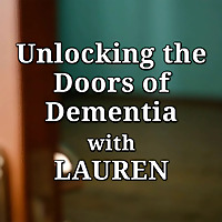Unlocking the Doors of Dementia with LAUREN