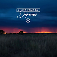 Giving Voice to Depression: Real Stories & Expert Support for Depression and Mental Health