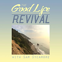 Good Life Revival: Permaculture, Rewilding, Homesteading