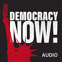 Democracy Now! Audio Democracy Now! Audio