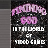 Finding God in Video Games