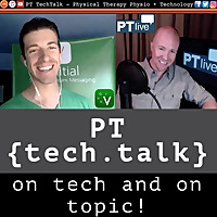 PT TechTalk - Physical Therapy Marketing, Business, & Technology (Physio)