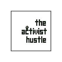 The Activist Hustle