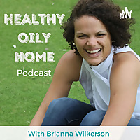 The Healthy Oily Home Podcast