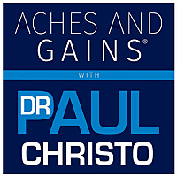 Aches and Gains with Dr. Paul Christo