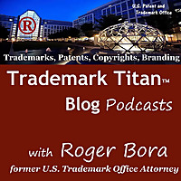 Trademark Titan Blog Podcasts: Trademarks, Trademark Law, Copyrights, Copyright Law, Patents, Brandi