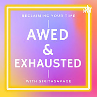 Awed AND Exhausted
