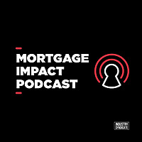Mortgage Impact Podcast