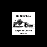 St. Timothy's Anglican Church (Edmonton) - Worship Service Podcast