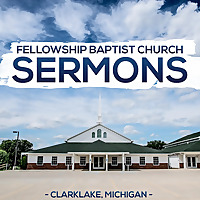 Fellowship Baptist Church Sermon Podcast