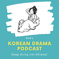 Evie's Korean Drama Podcast