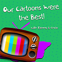 Our Cartoons Were the Best