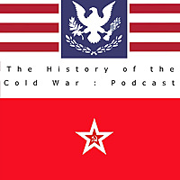 The History of the Cold War Podcast