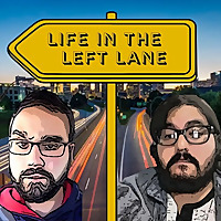 Life in the Left Lane Podcast