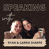 Speaking with Ryan & Carrie Sharpe