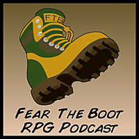Fear the Boot, RPG Podcast