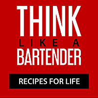 Think Like A Bartender