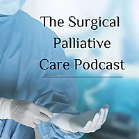 The Surgical Palliative Care Podcast