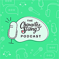 The CharacterStrong Podcast