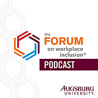 The Forum on Workplace Inclusion Podcast