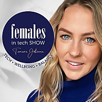 The Females in Tech Show with Tamara Johanna
