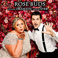 Rose Buds: The Most Dramatic Podcast Ever