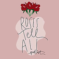 Roses Tell All