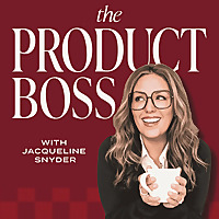The Product Boss Podcast