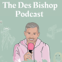 Des Bishop Podcast