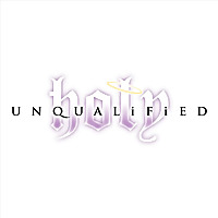 holy unqualified