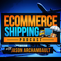 The Ecommerce Shipping Podcast