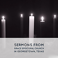 Sermons From Grace Episcopal Church, Georgetown Texas