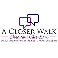 A Closer Walk Christian Talk Show