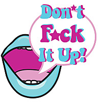 Don't F**k It Up