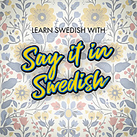 Learn Swedish for free with Say It In Swedish