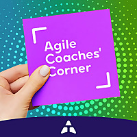 Agile Coaches&#39; Corner