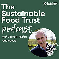 The Sustainable Food Trust Podcast