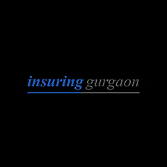 Insuring Gurgaon Blog