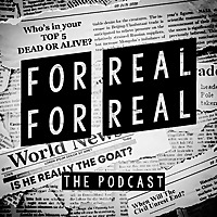 The For Real For Real Podcast