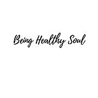 Being Healthy Soul Blog