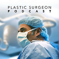 Plastic Surgeon Podcast