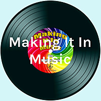 Making It In Music
