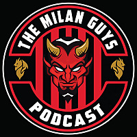 TheMilanGuys Podcast - A Show For AC Milan Fans Worldwide