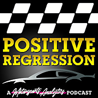 Positive Regression: A Motorsports Analytics Podcast