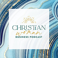 Christian Woman Business Podcast