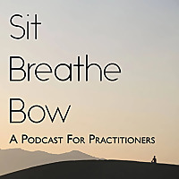Sit, Breathe, Bow