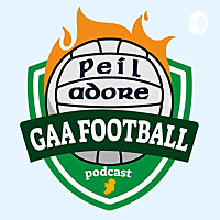 Peíl Adore GAA Football Podcast